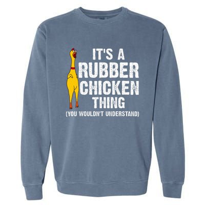 Rubber Chicken Gift Rubber Chicken Costume Garment-Dyed Sweatshirt