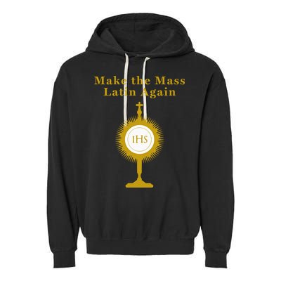 Roman Catholic Gift Make The Mass Latin Again Garment-Dyed Fleece Hoodie