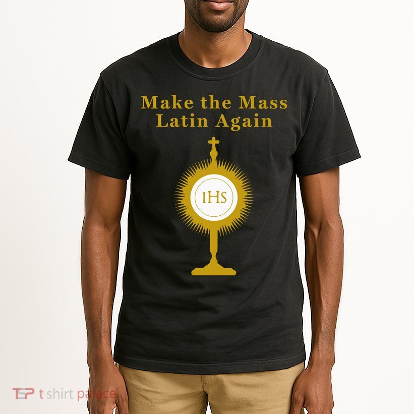 Roman Catholic Gift Make The Mass Latin Again Tall T-Shirt