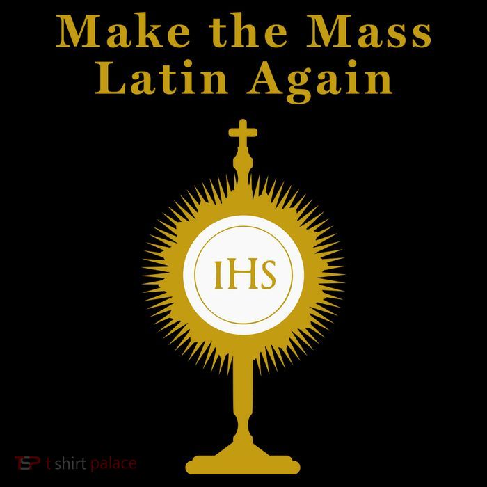 Roman Catholic Gift Make The Mass Latin Again Tall T-Shirt