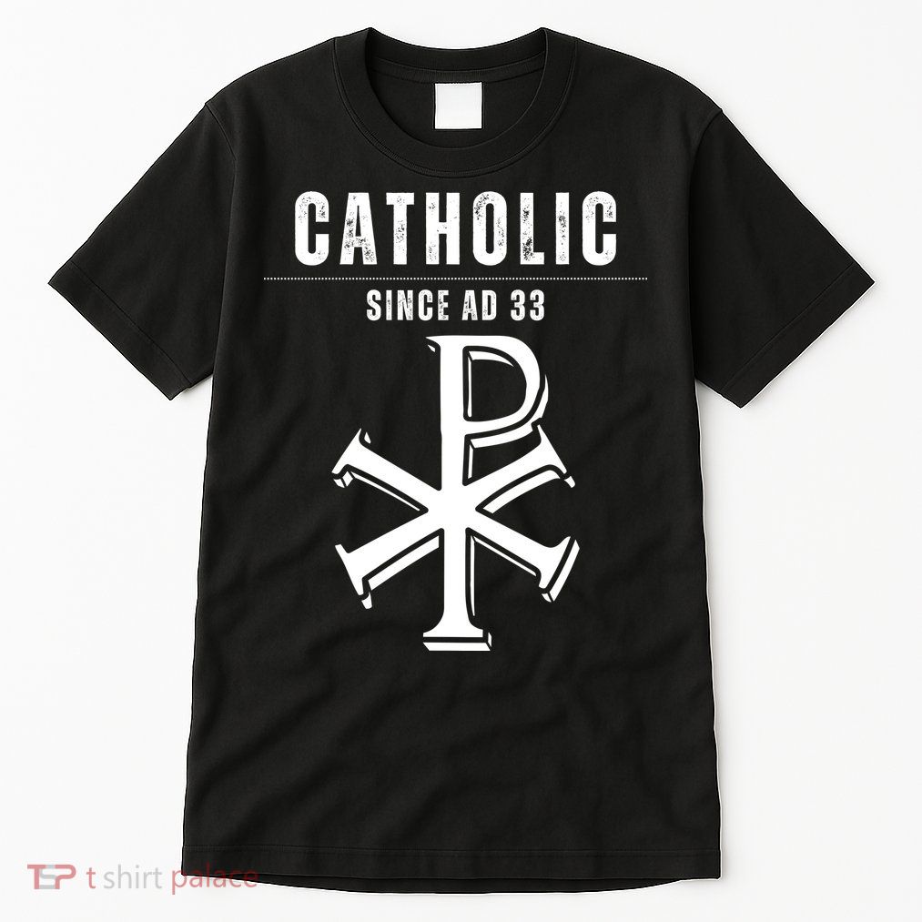 Roman Catholic Gift Since AD 33 Tall T-Shirt