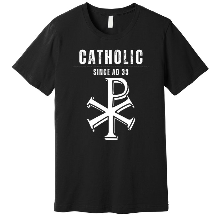 Roman Catholic Gift Since AD 33 Premium T-Shirt