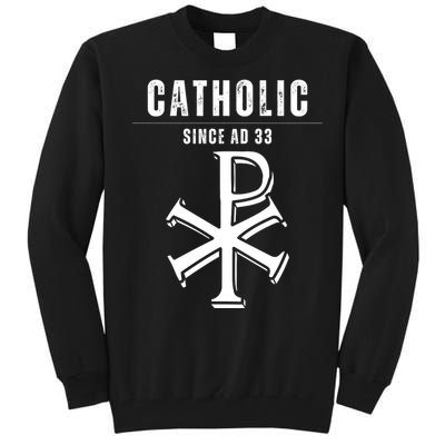 Roman Catholic Gift Since AD 33 Tall Sweatshirt