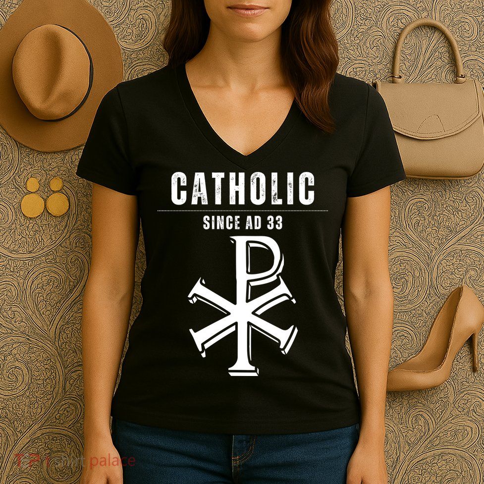 Roman Catholic Gift Since AD 33 Women's V-Neck T-Shirt