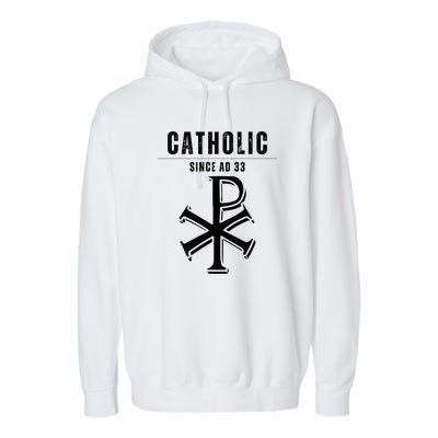 Roman Catholic Gift Since AD 33 Garment-Dyed Fleece Hoodie