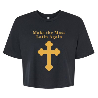 Roman Catholic Gift Make The Mass Latin Again Bella+Canvas Jersey Crop Tee