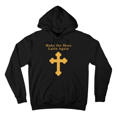 Roman Catholic Gift Make The Mass Latin Again Hoodie