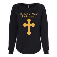 Roman Catholic Gift Make The Mass Latin Again Womens California Wash Sweatshirt