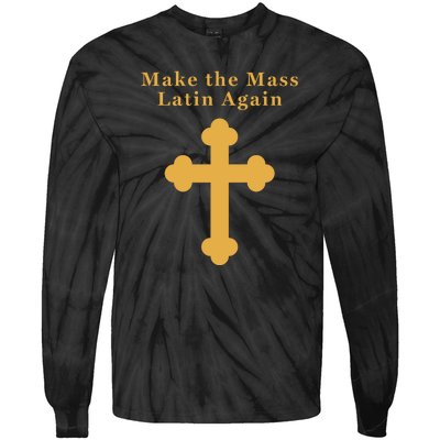 Roman Catholic Gift Make The Mass Latin Again Tie-Dye Long Sleeve Shirt