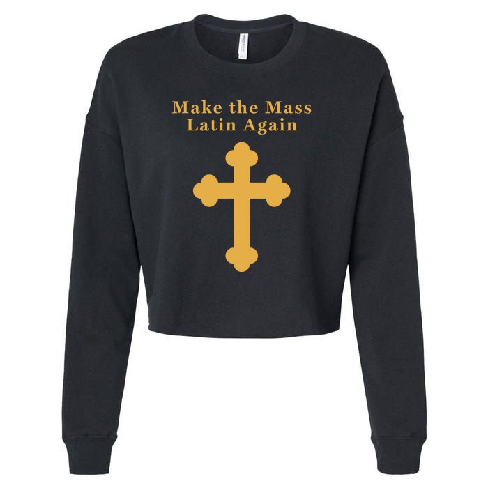 Roman Catholic Gift Make The Mass Latin Again Cropped Pullover Crew