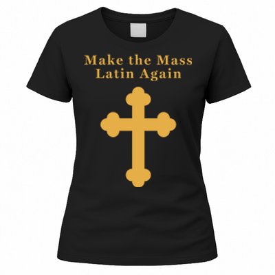 Roman Catholic Gift Make The Mass Latin Again Women's T-Shirt