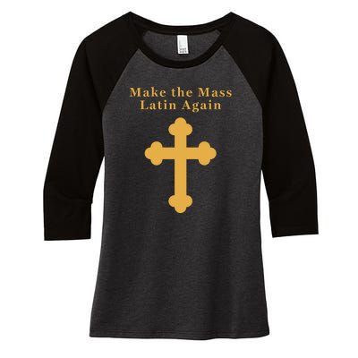 Roman Catholic Gift Make The Mass Latin Again Women's Tri-Blend 3/4-Sleeve Raglan Shirt