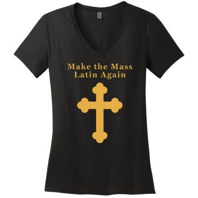 Roman Catholic Gift Make The Mass Latin Again Women's V-Neck T-Shirt