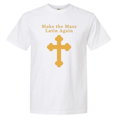 Roman Catholic Gift Make The Mass Latin Again Garment-Dyed Heavyweight T-Shirt