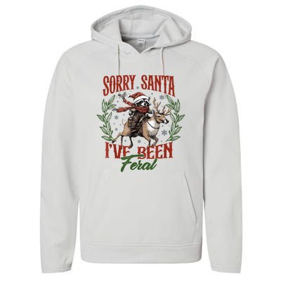 Raccoon Christmas Holiday Sorry Santa Ive Been Feral Performance Fleece Hoodie