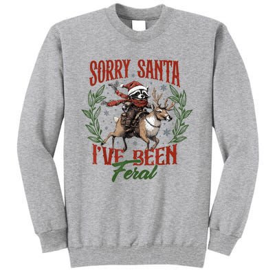 Raccoon Christmas Holiday Sorry Santa Ive Been Feral Tall Sweatshirt