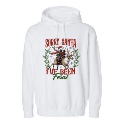 Raccoon Christmas Holiday Sorry Santa Ive Been Feral Garment-Dyed Fleece Hoodie