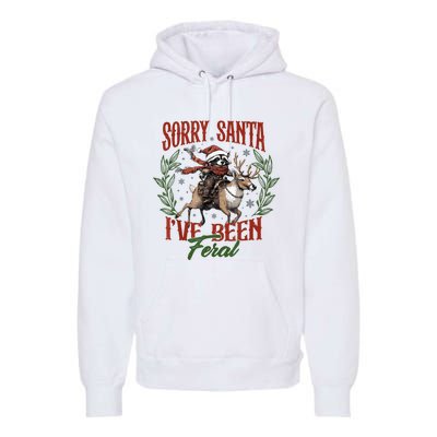 Raccoon Christmas Holiday Sorry Santa Ive Been Feral Premium Hoodie