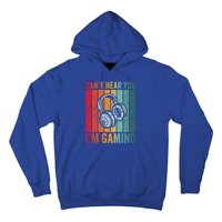 Retro Can't Hear You I'm Gaming Gift Gamer Vintage Gaming Cool Gift Hoodie