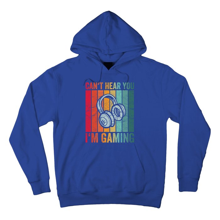 Retro Can't Hear You I'm Gaming Gift Gamer Vintage Gaming Cool Gift Hoodie