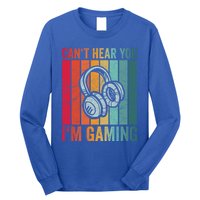 Retro Can't Hear You I'm Gaming Gift Gamer Vintage Gaming Cool Gift Long Sleeve Shirt