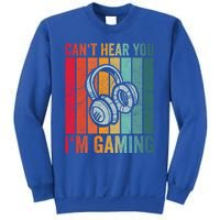 Retro Can't Hear You I'm Gaming Gift Gamer Vintage Gaming Cool Gift Sweatshirt