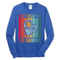 Retro Can't Hear You I'm Gaming Gift Gamer Vintage Gaming Cool Gift Tall Long Sleeve T-Shirt