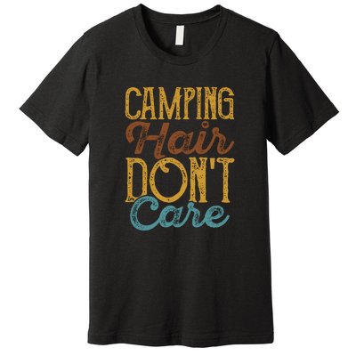 Retro Camping Hair Dont Care Gift Camping Addiction Premium T-Shirt