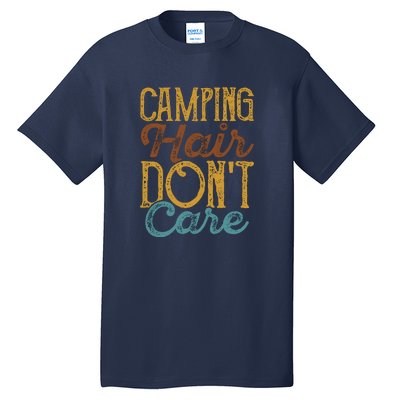 Retro Camping Hair Dont Care Gift Camping Addiction Tall T-Shirt