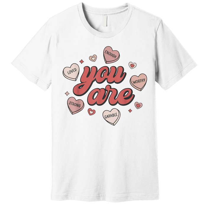 Retro Candy Heart Teacher Valentines Day You Are Enough Premium T-Shirt