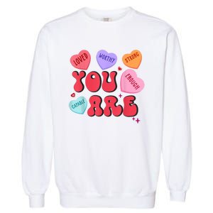 Retro Candy Heart Teacher Valentines Day You Enough Garment-Dyed Sweatshirt