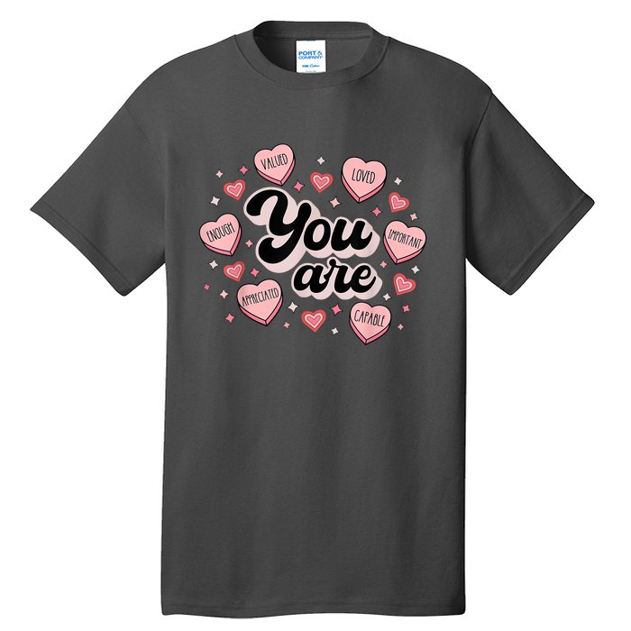 Retro Candy Heart Teacher Valentine's Day You Are Enough Tall T-Shirt