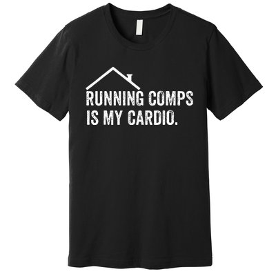 Running Comps Is My Cardio Funny Realtor Apparel Men Women Premium T-Shirt