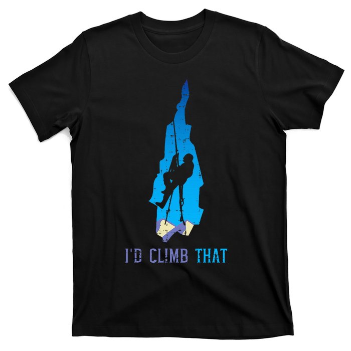 Rock Climber Id Climb That Mountain Climbing T-Shirt