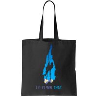 Rock Climber Id Climb That Mountain Climbing Tote Bag