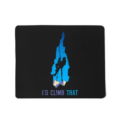 Rock Climber Id Climb That Mountain Climbing Mousepad