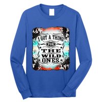 Retro Cowgirl I Got A Thing For The Wild Ones Long Sleeve Shirt