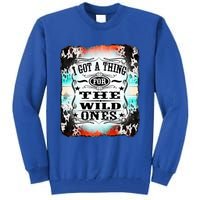 Retro Cowgirl I Got A Thing For The Wild Ones Tall Sweatshirt