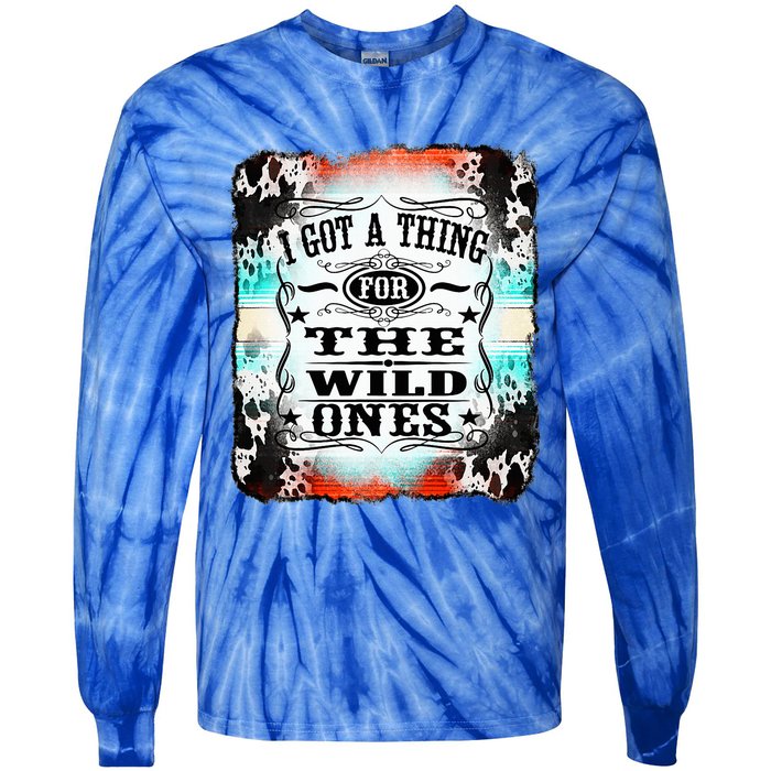 Retro Cowgirl I Got A Thing For The Wild Ones Tie-Dye Long Sleeve Shirt