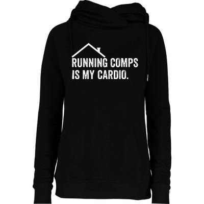 Running Comps Is My Cardio retro Realtor Apparel Womens Funnel Neck Pullover Hood