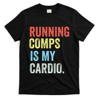 Running Comps Is My Cardio retro Realtor Apparel T-Shirt