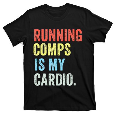 Running Comps Is My Cardio retro Realtor Apparel T-Shirt