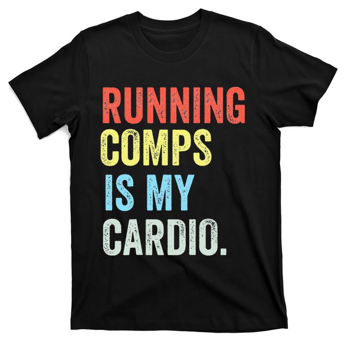 Running Comps Is My Cardio retro Realtor Apparel T-Shirt