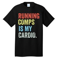 Running Comps Is My Cardio retro Realtor Apparel Tall T-Shirt