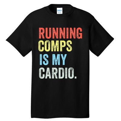 Running Comps Is My Cardio retro Realtor Apparel Tall T-Shirt