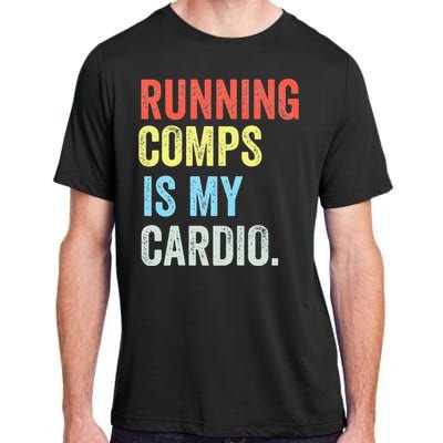 Running Comps Is My Cardio retro Realtor Apparel Adult ChromaSoft Performance T-Shirt