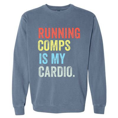 Running Comps Is My Cardio retro Realtor Apparel Garment-Dyed Sweatshirt