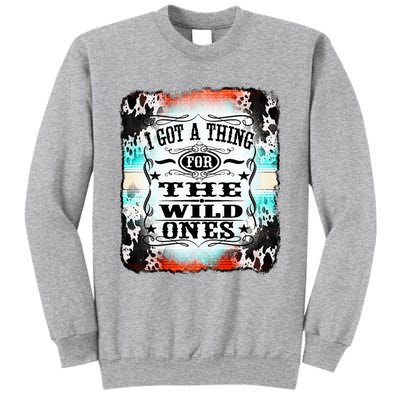 Retro Cowgirl I Got A Thing For The Wild Ones Tall Sweatshirt