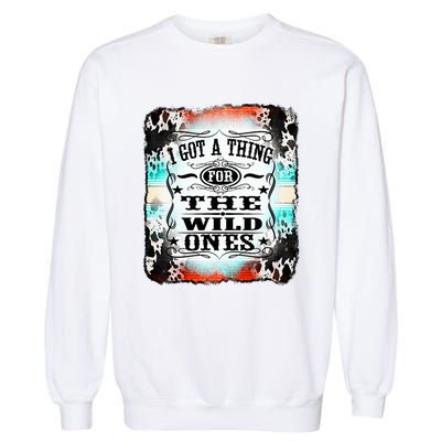 Retro Cowgirl I Got A Thing For The Wild Ones Garment-Dyed Sweatshirt