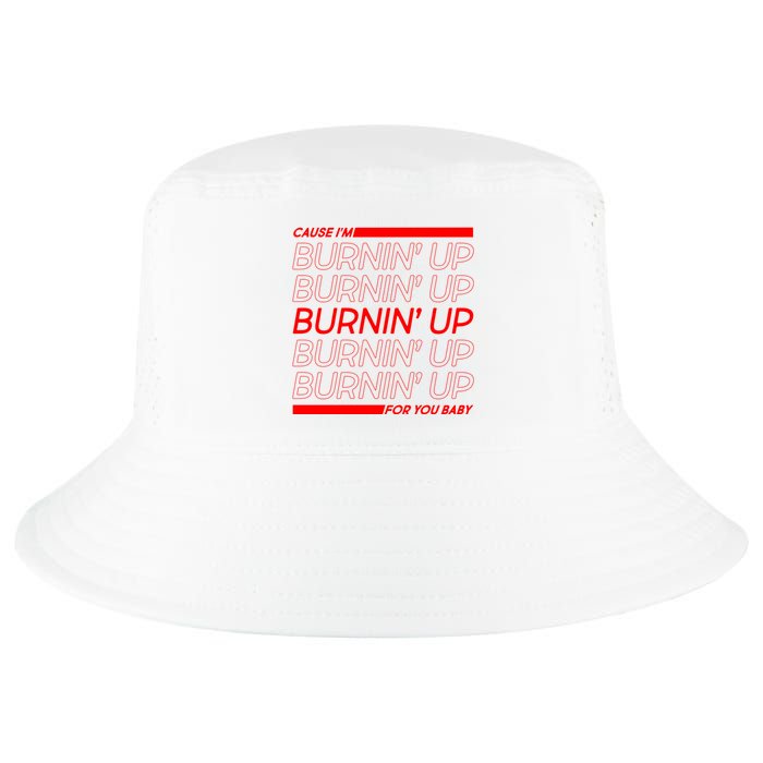 Retro Cause Im Burnin Up For You Baby Cool Comfort Performance Bucket Hat
